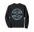 Vinyl Junkie Music Album Vinyl Sweatshirt - Aesthetic Graphic for Adults - T-Shirt, Sweatshirt, Hoodie