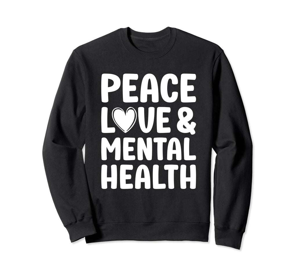 Mental Health Month Mental Health Sweatshirt - Casual Everyday Wear Unisex - T-Shirt, Sweatshirt, Hoodie