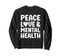 Mental Health Month Mental Health Sweatshirt - Casual Everyday Wear Unisex - T-Shirt, Sweatshirt, Hoodie