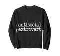 Antisocial Extrovert Social Sweatshirt - Custom Art Print Unisex - T-Shirt, Sweatshirt, Hoodie