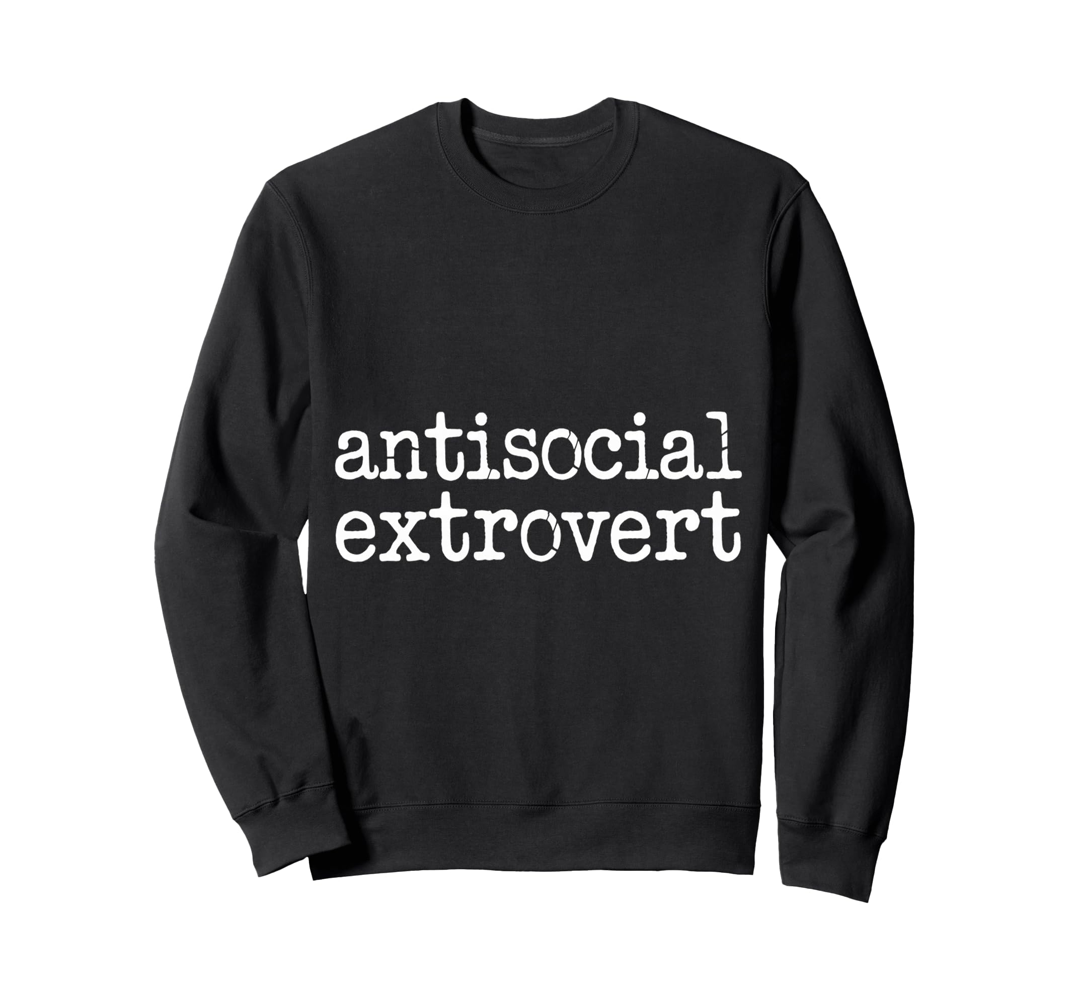 Antisocial Extrovert Social Sweatshirt - Custom Art Print Unisex - T-Shirt, Sweatshirt, Hoodie