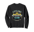 Cycling Mom Club Bike Sweatshirt - Unique Graphic Unisex - T-Shirt, Sweatshirt, Hoodie