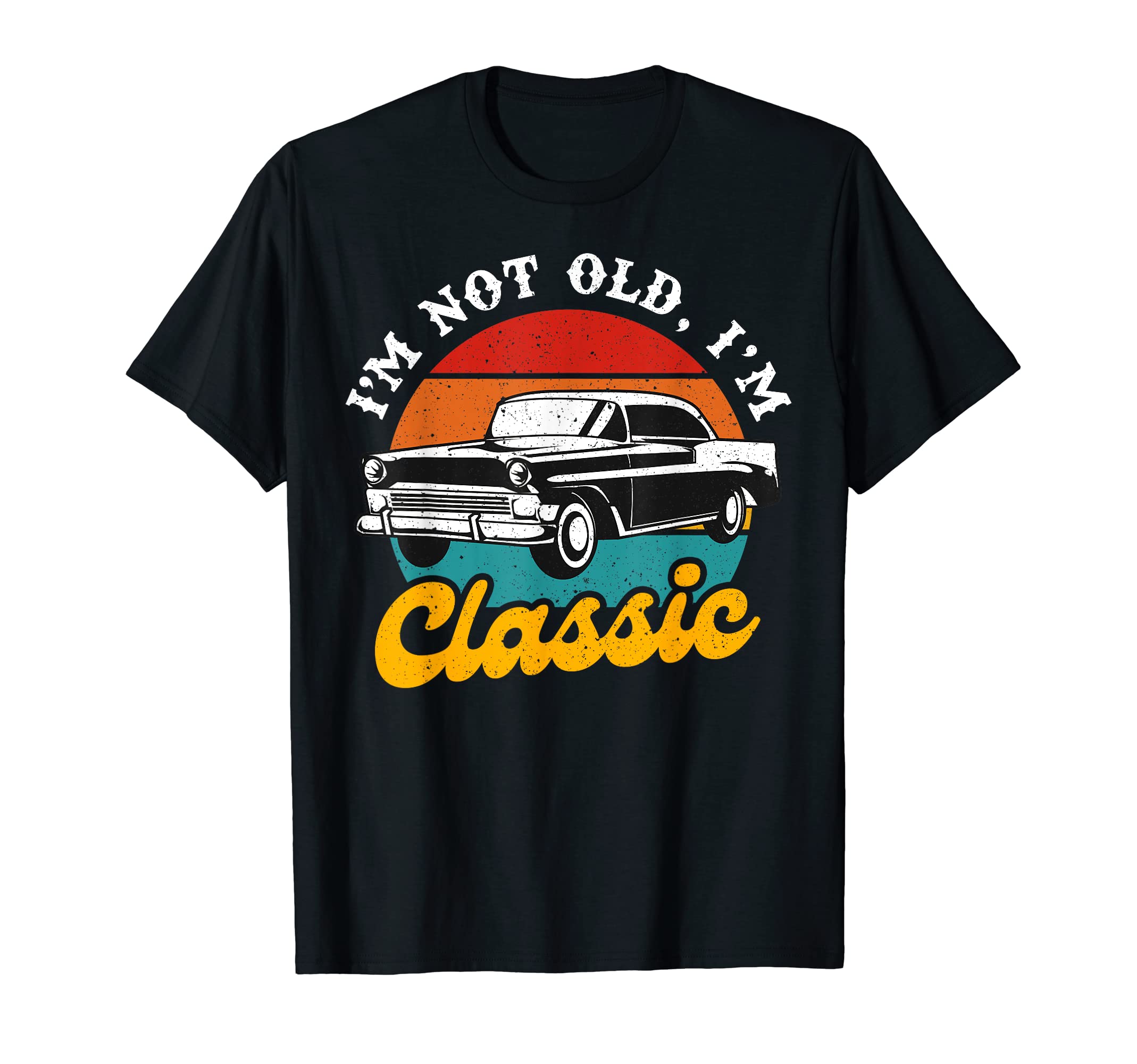 Im Not Old Im Sunset Car T-Shirt - Custom Art Print Men Women - T-Shirt, Sweatshirt, Hoodie