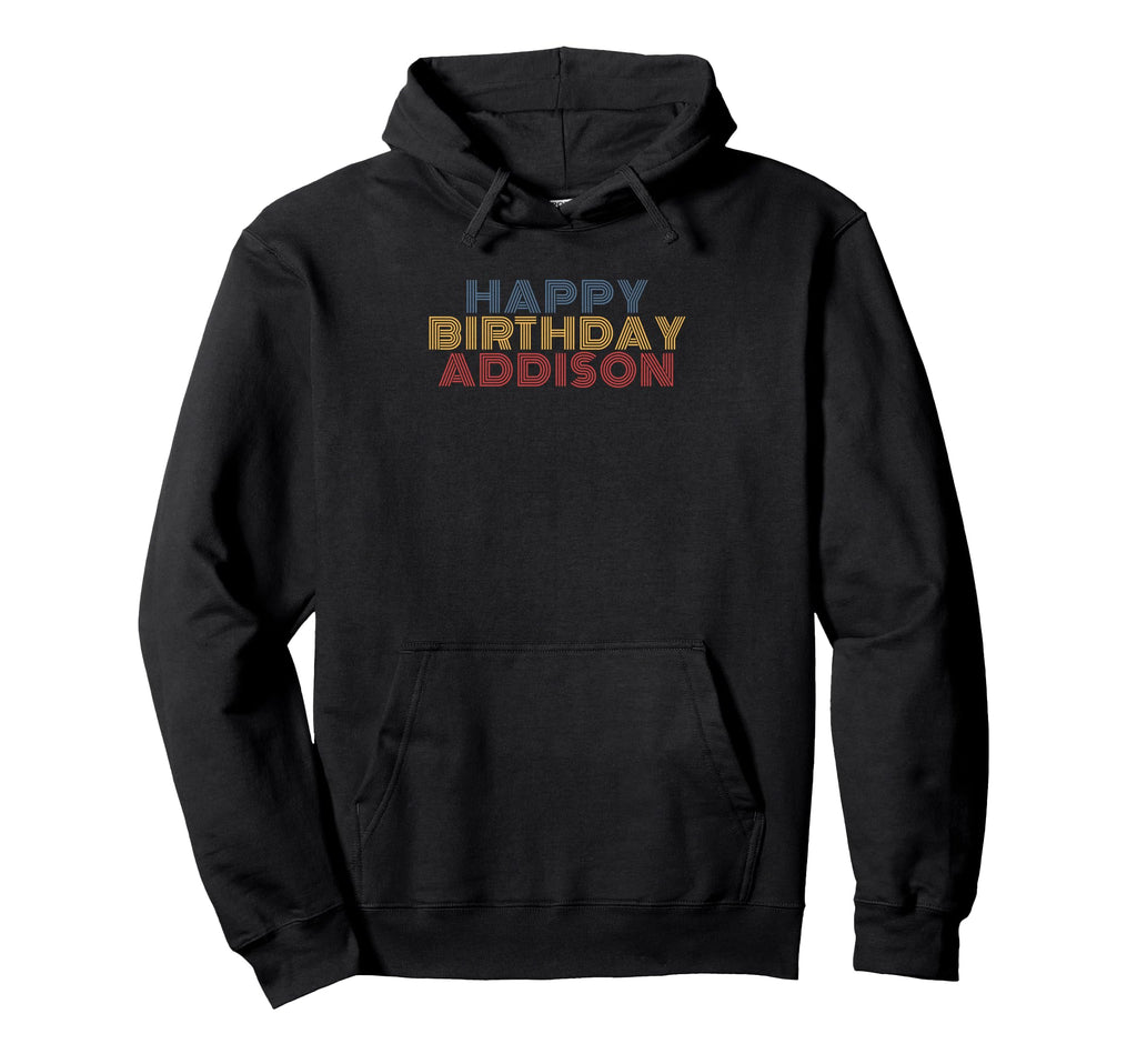 Happy Birthday Addison Personalized Hoodie - Unique Graphic for Adults - T-Shirt, Sweatshirt, Hoodie