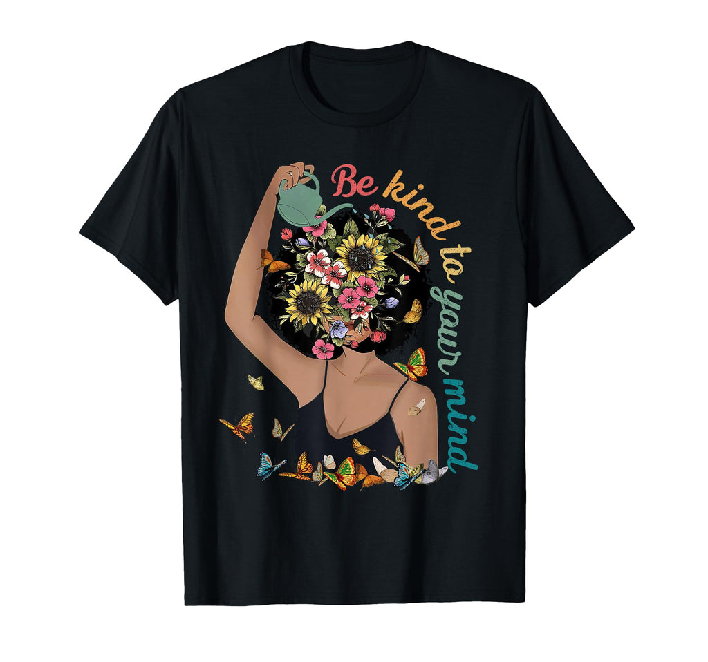 Be Kind To Your Mind Mental Health T-Shirt - Aesthetic Graphic Men Women - T-Shirt, Sweatshirt, Hoodie