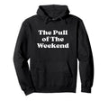 Pull Weekend White Typography Hoodie - Trendy Graphic for Adults - T-Shirt, Sweatshirt, Hoodie
