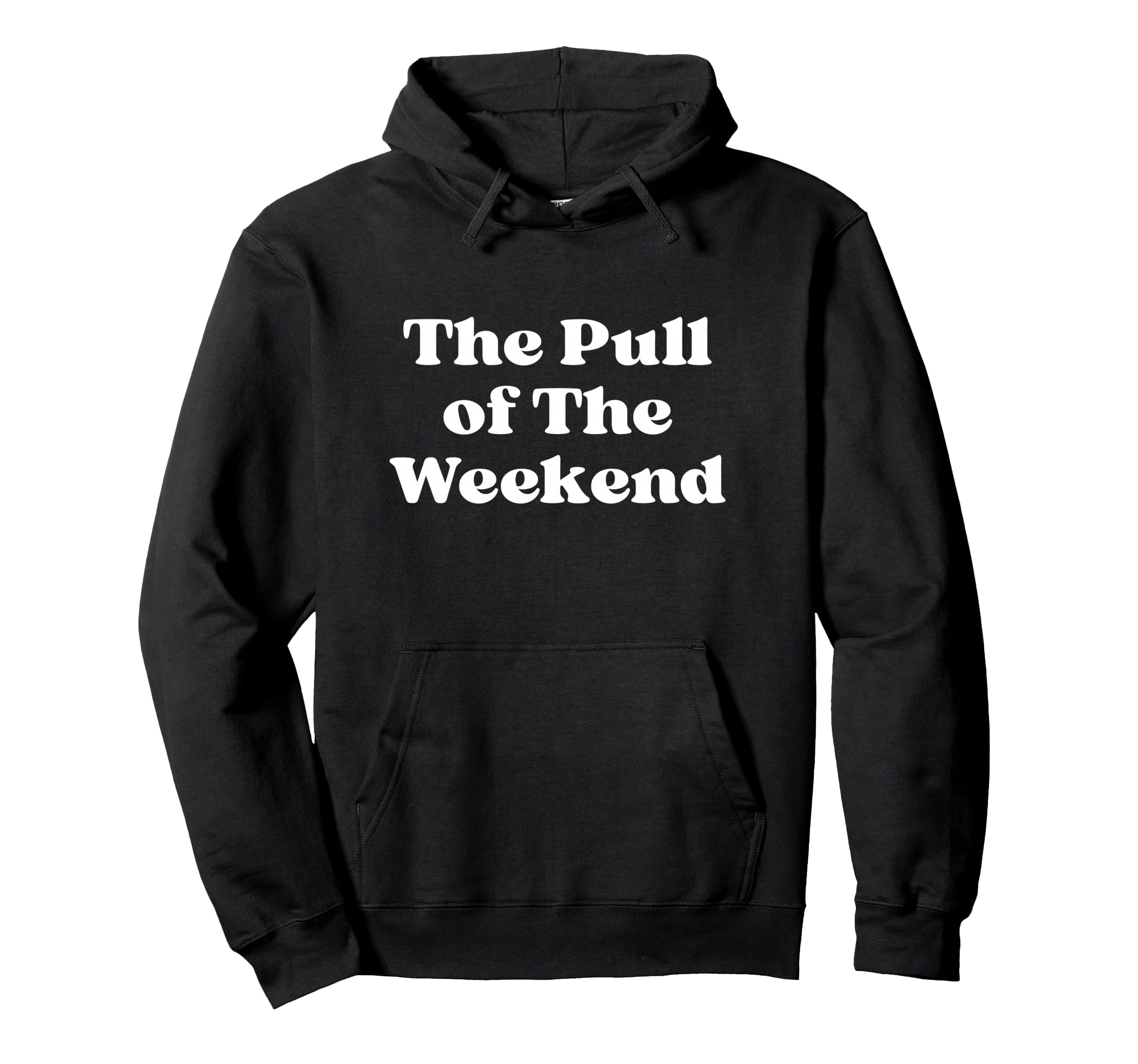 Pull Weekend White Typography Hoodie - Trendy Graphic for Adults - T-Shirt, Sweatshirt, Hoodie