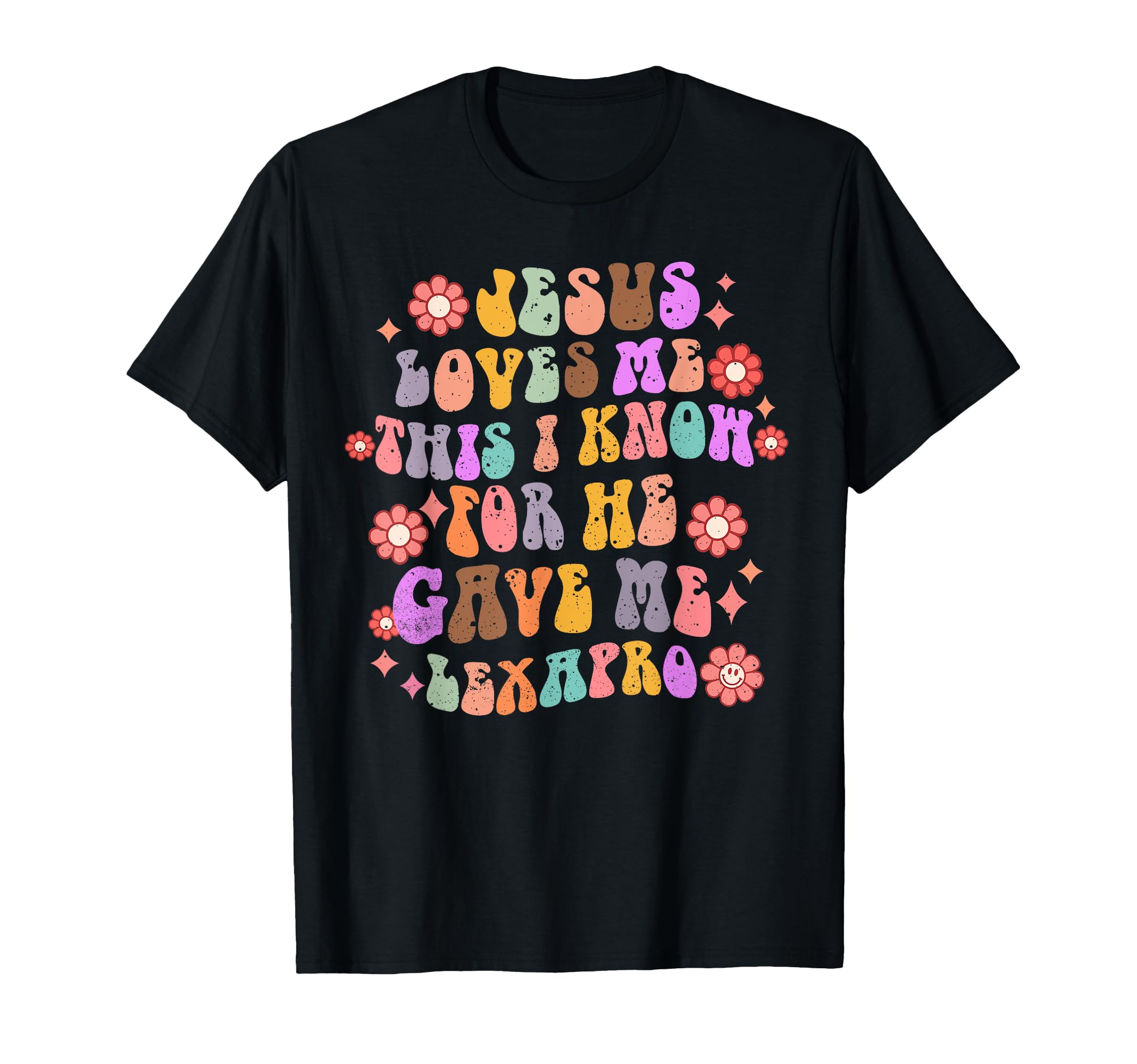 Jesus Loves Me He Gave Me Lexapro T-Shirt - Aesthetic Graphic Men Women - T-Shirt, Sweatshirt, Hoodie