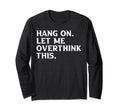 Overthinkers Funny T-Shirt - Trendy Graphic Men Women - T-Shirt, Sweatshirt, Hoodie
