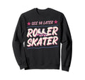 Roller Skating Skate 1970S See Sweatshirt - Aesthetic Graphic Men Women - T-Shirt, Sweatshirt, Hoodie