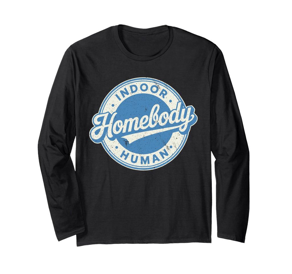 Homebody Indoor Human Antisocial T-Shirt - Novelty Apparel for Adults - T-Shirt, Sweatshirt, Hoodie