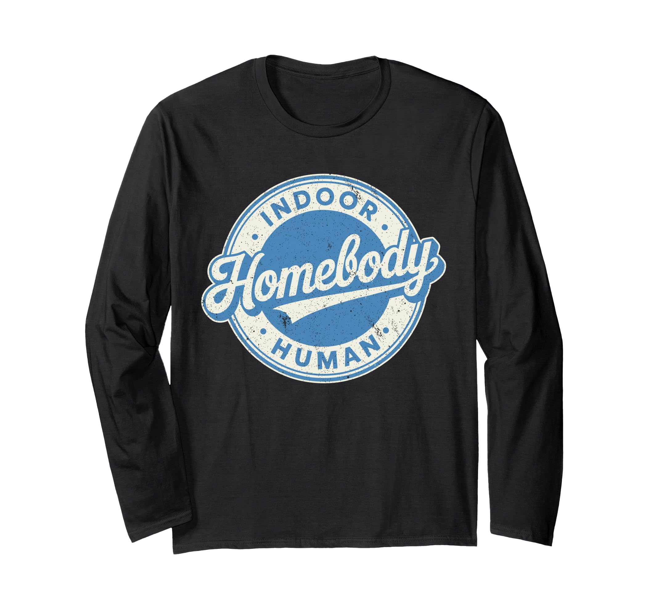 Homebody Indoor Human Antisocial T-Shirt - Novelty Apparel for Adults - T-Shirt, Sweatshirt, Hoodie