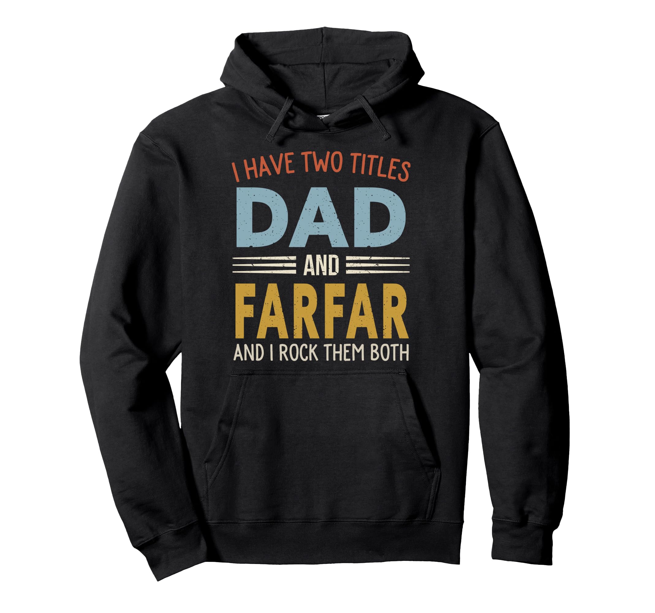 I Have Two Titles Dad And Farfar Hoodie - Unique Graphic for Adults - T-Shirt, Sweatshirt, Hoodie