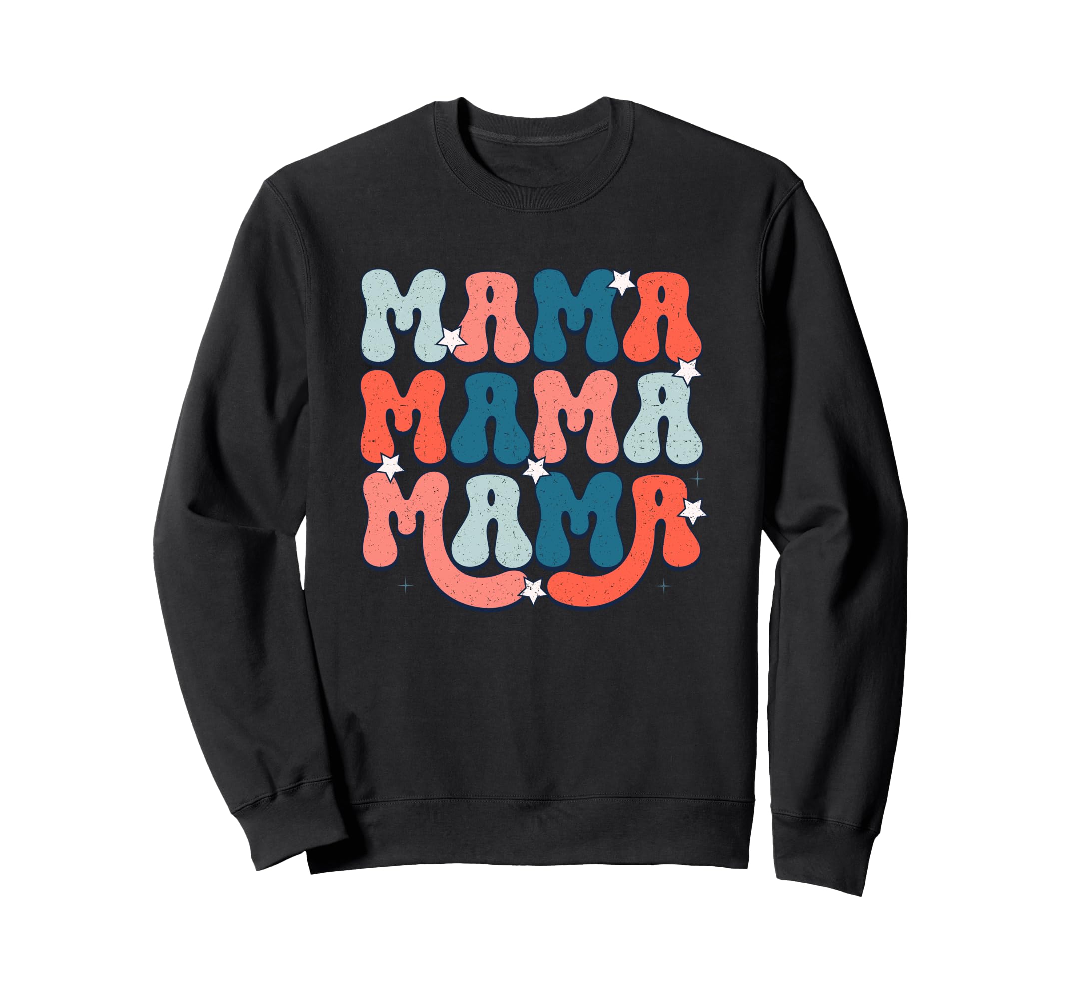 Mama Mama Mama Stars Sweatshirt - Fun Novelty Design Men Women - T-Shirt, Sweatshirt, Hoodie