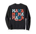 Mama Mama Mama Stars Sweatshirt - Fun Novelty Design Men Women - T-Shirt, Sweatshirt, Hoodie