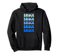 Bruce Name Stack Hoodie - Aesthetic Graphic Unisex - T-Shirt, Sweatshirt, Hoodie