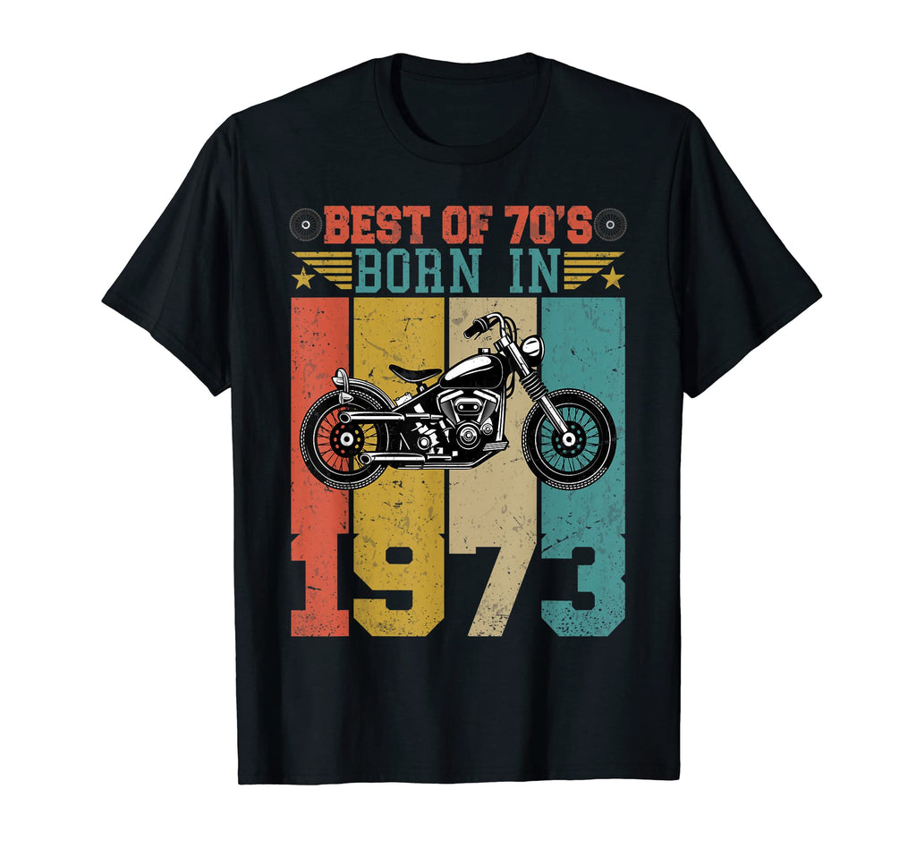 Best 70S Born 1973 Motorcycle T-Shirt - Fun Novelty Design Men Women - T-Shirt, Sweatshirt, Hoodie