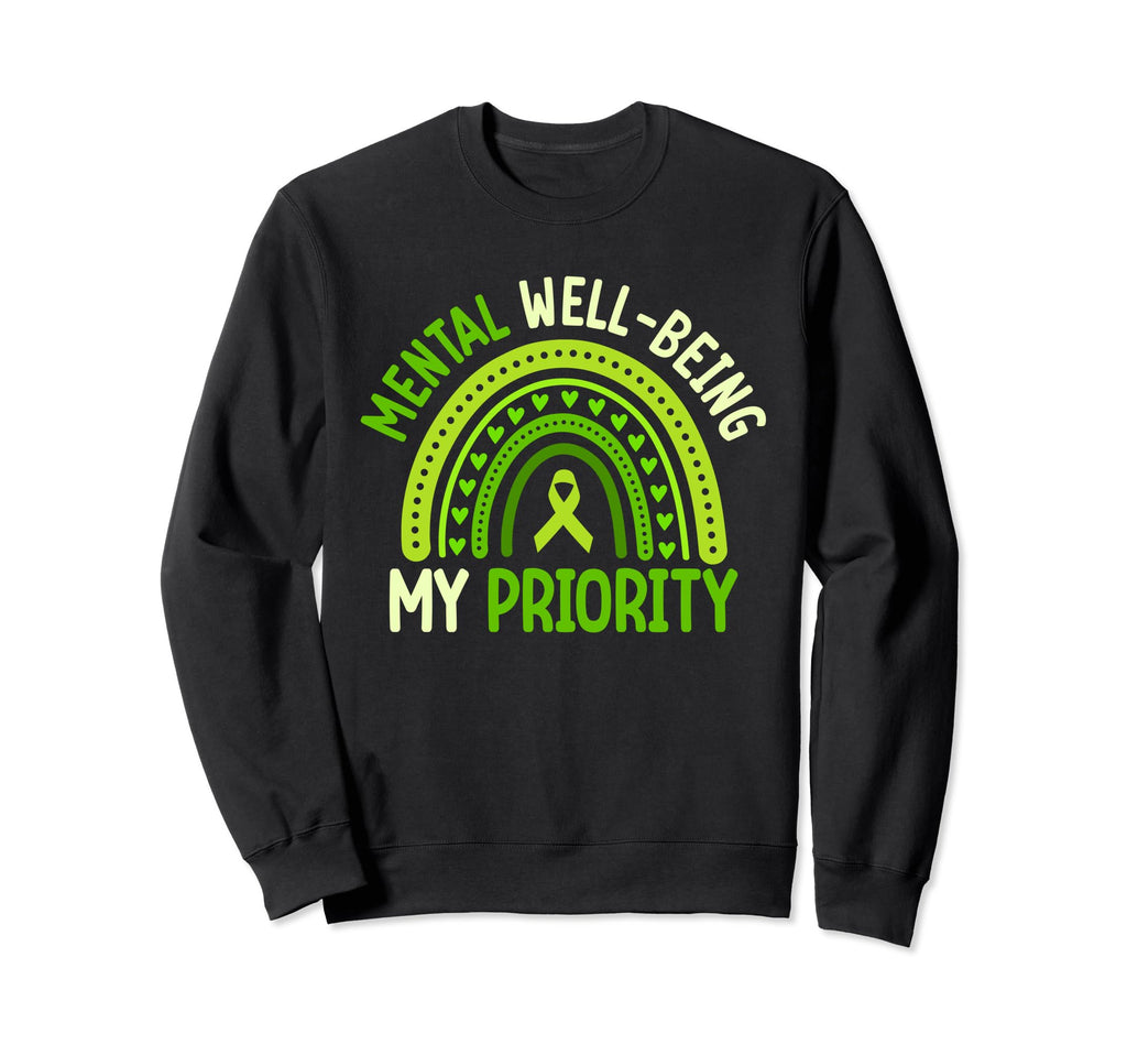 Mental Well Being My Priority Sweatshirt - Novelty Apparel for Adults - T-Shirt, Sweatshirt, Hoodie