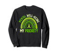 Mental Well Being My Priority Sweatshirt - Novelty Apparel for Adults - T-Shirt, Sweatshirt, Hoodie