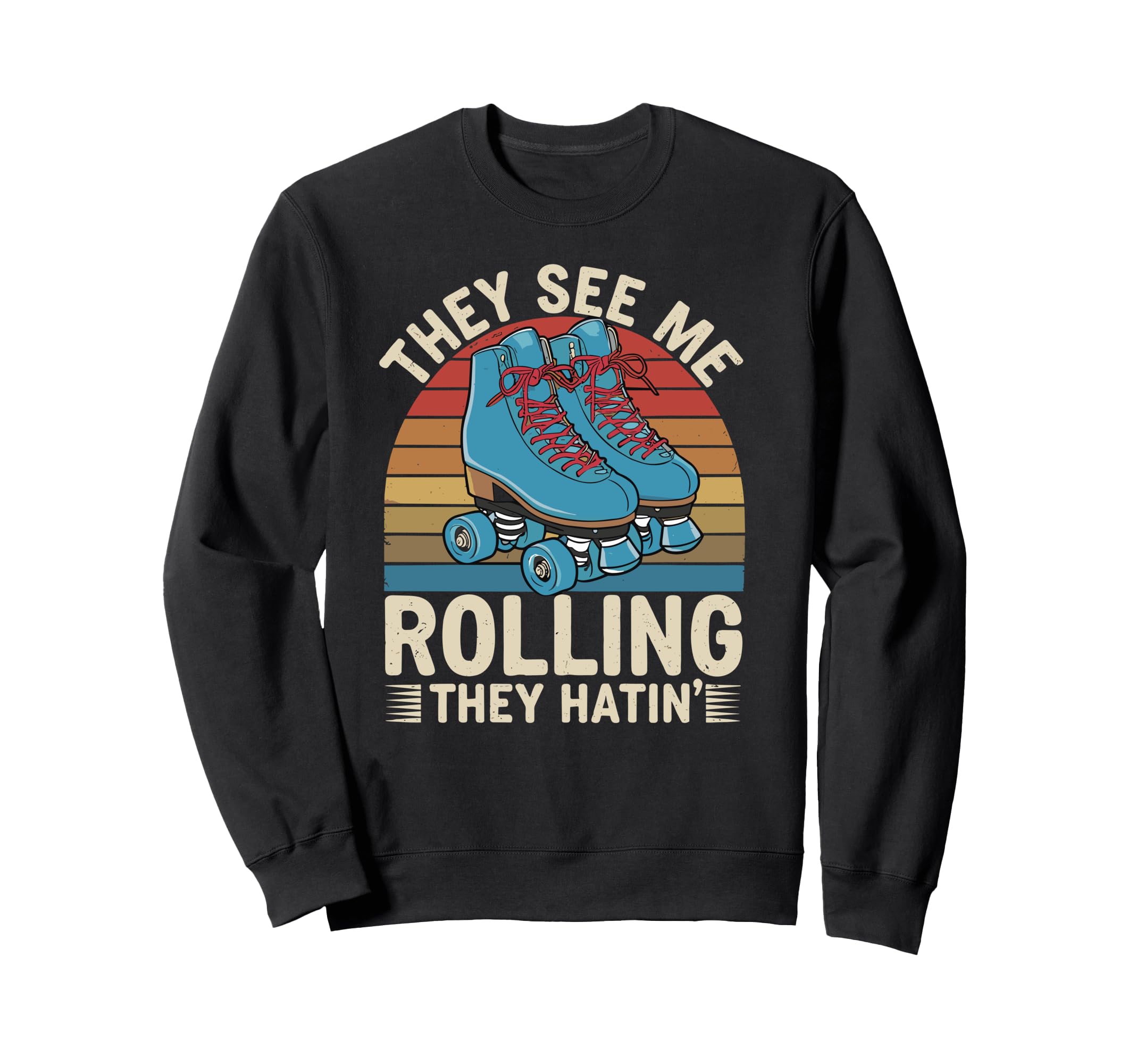 They See Me Rollin They Hatin Derby Sweatshirt - Streetwear Style Unisex - T-Shirt, Sweatshirt, Hoodie
