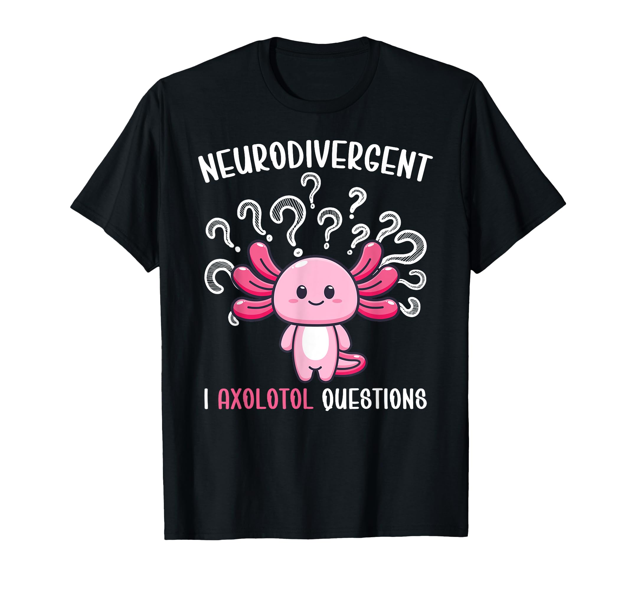 Neurodivergent Funny Neurodiversity T-Shirt - Custom Art Print Unisex - T-Shirt, Sweatshirt, Hoodie