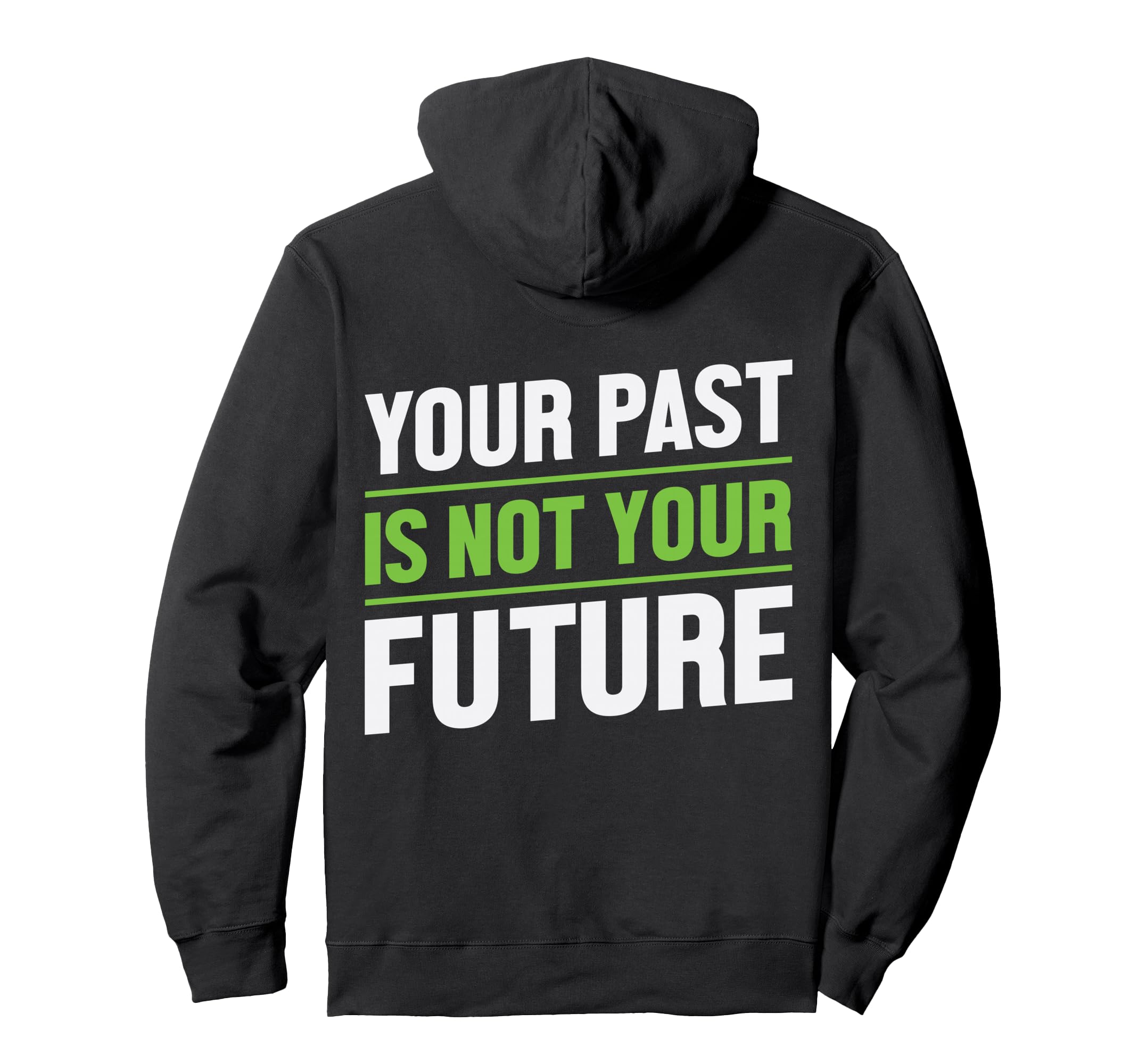 Your Past Is Not Your Future Health Hoodie - Minimalist Print Men Women - T-Shirt, Sweatshirt, Hoodie