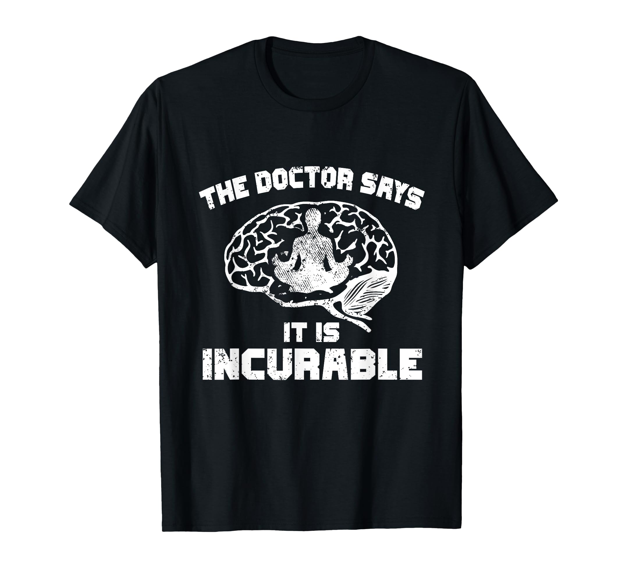 Doctor Says It Is Incurable Meditation T-Shirt - Unique Graphic for Adults - T-Shirt, Sweatshirt, Hoodie