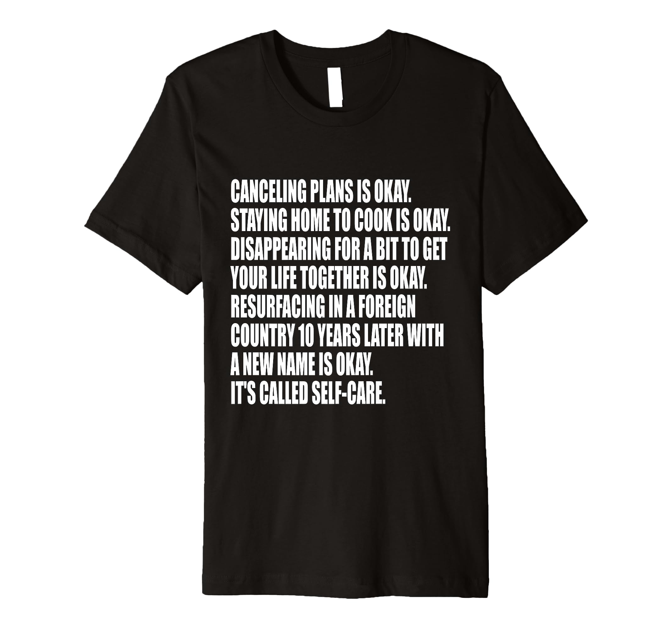 Funny Self Care Sarcastic Meme Silly T-Shirt - Aesthetic Graphic Unisex - T-Shirt, Sweatshirt, Hoodie