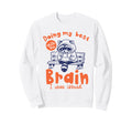 Doing My Best Raccoon Brain Autism Sweatshirt - Fun Novelty Design Unisex - T-Shirt, Sweatshirt, Hoodie