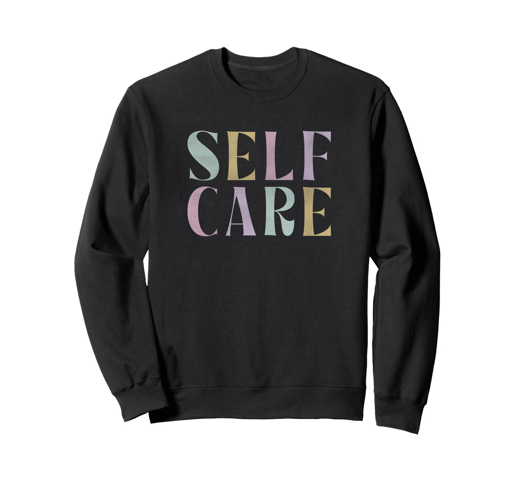 Self Care Word Stack Sweatshirt - Streetwear Style Unisex - T-Shirt, Sweatshirt, Hoodie