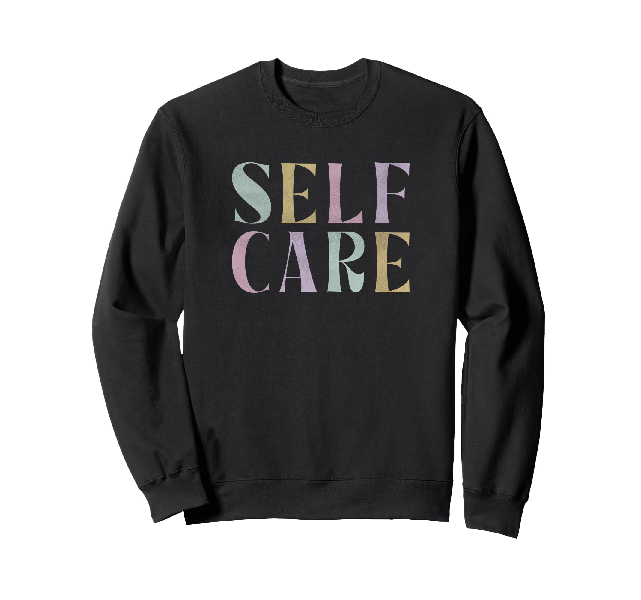 Self Care Word Stack Sweatshirt - Streetwear Style Unisex - T-Shirt, Sweatshirt, Hoodie
