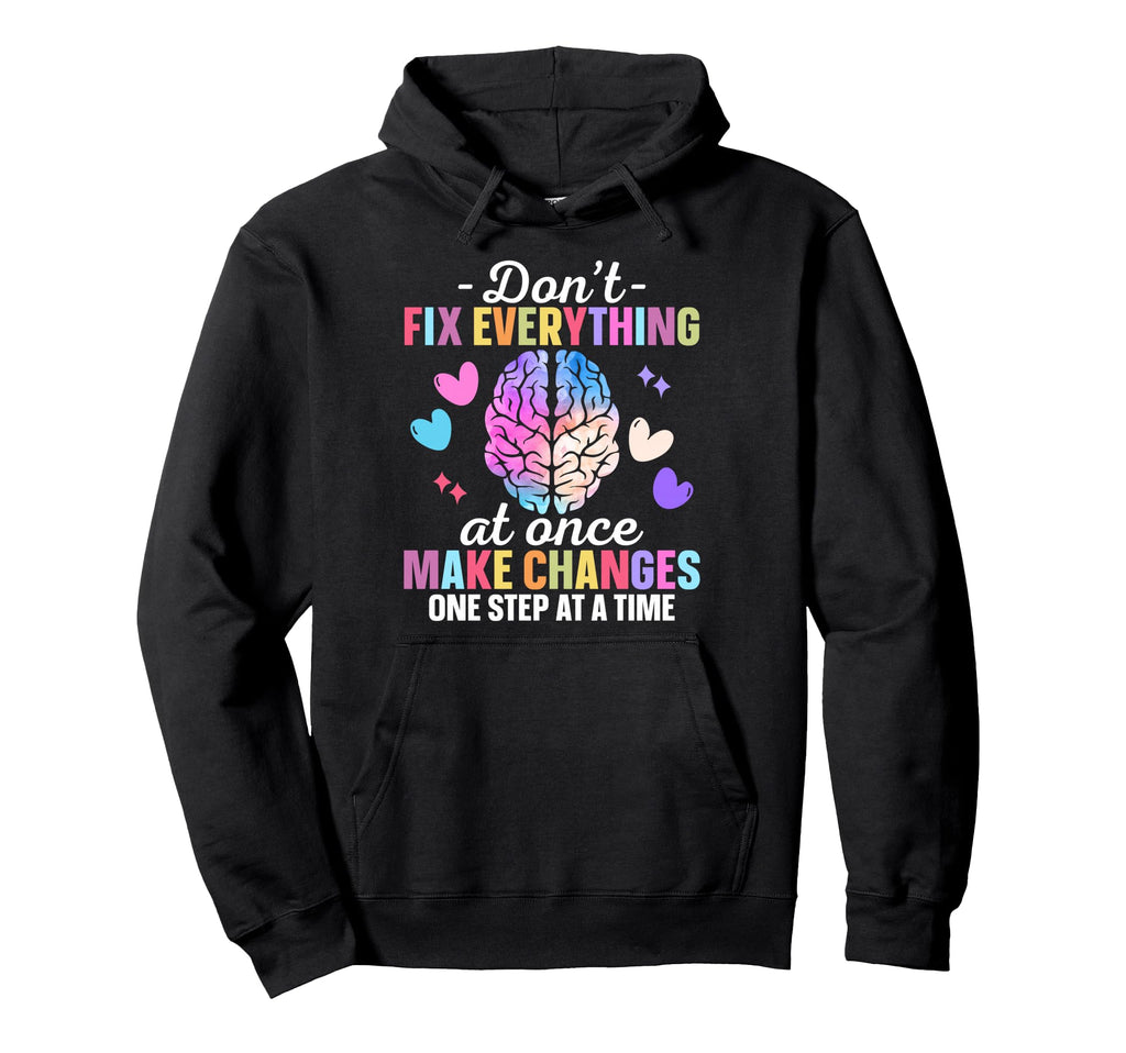 Mental Health Awareness Self Care Hoodie - Graphic Print Men Women - T-Shirt, Sweatshirt, Hoodie