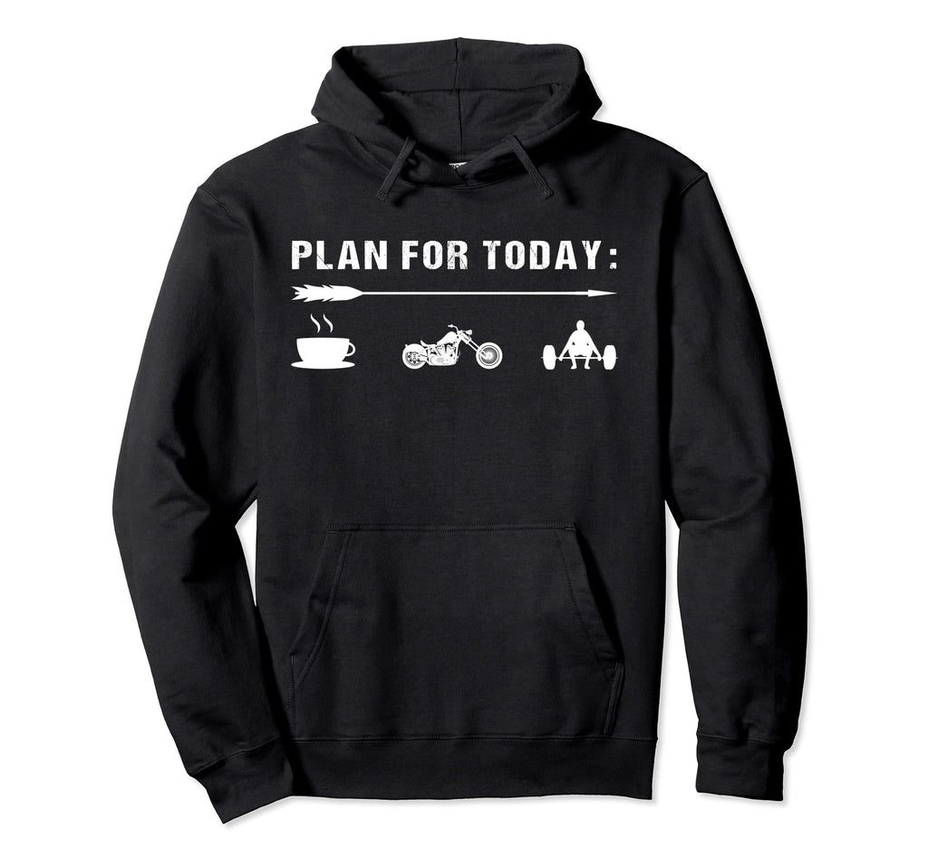 Plan Today Mens Motorcycle Coffee Gym Gift Hoodie - Streetwear Style Unisex - T-Shirt, Sweatshirt, Hoodie