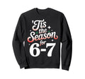 Holiday Typography Meme 6 7 Sweatshirt - Aesthetic Graphic Men Women - T-Shirt, Sweatshirt, Hoodie