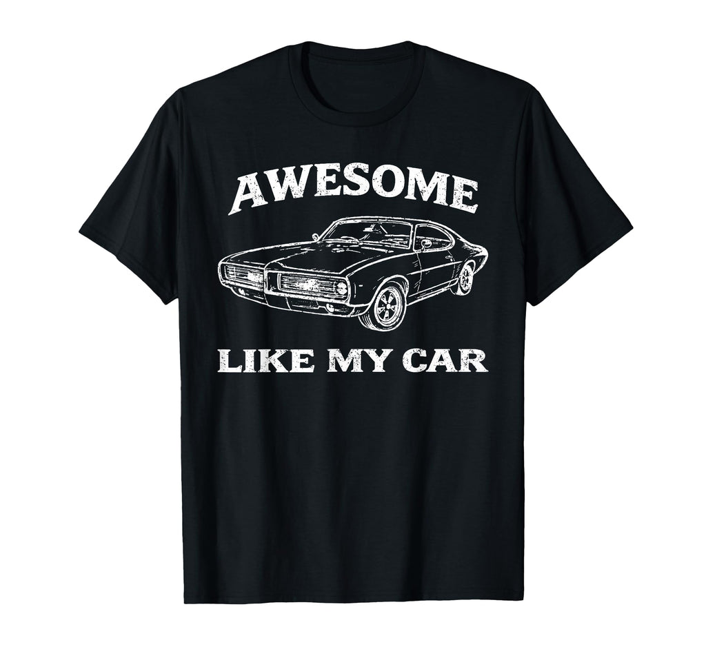 Awesome Like My Car Car Old Car Lover T-Shirt - Streetwear Style for Adults - T-Shirt, Sweatshirt, Hoodie