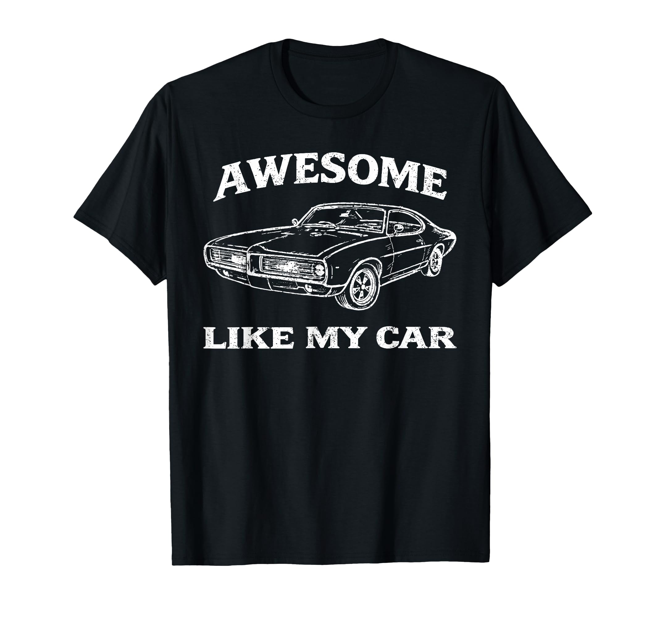 Awesome Like My Car Car Old Car Lover T-Shirt - Streetwear Style for Adults - T-Shirt, Sweatshirt, Hoodie