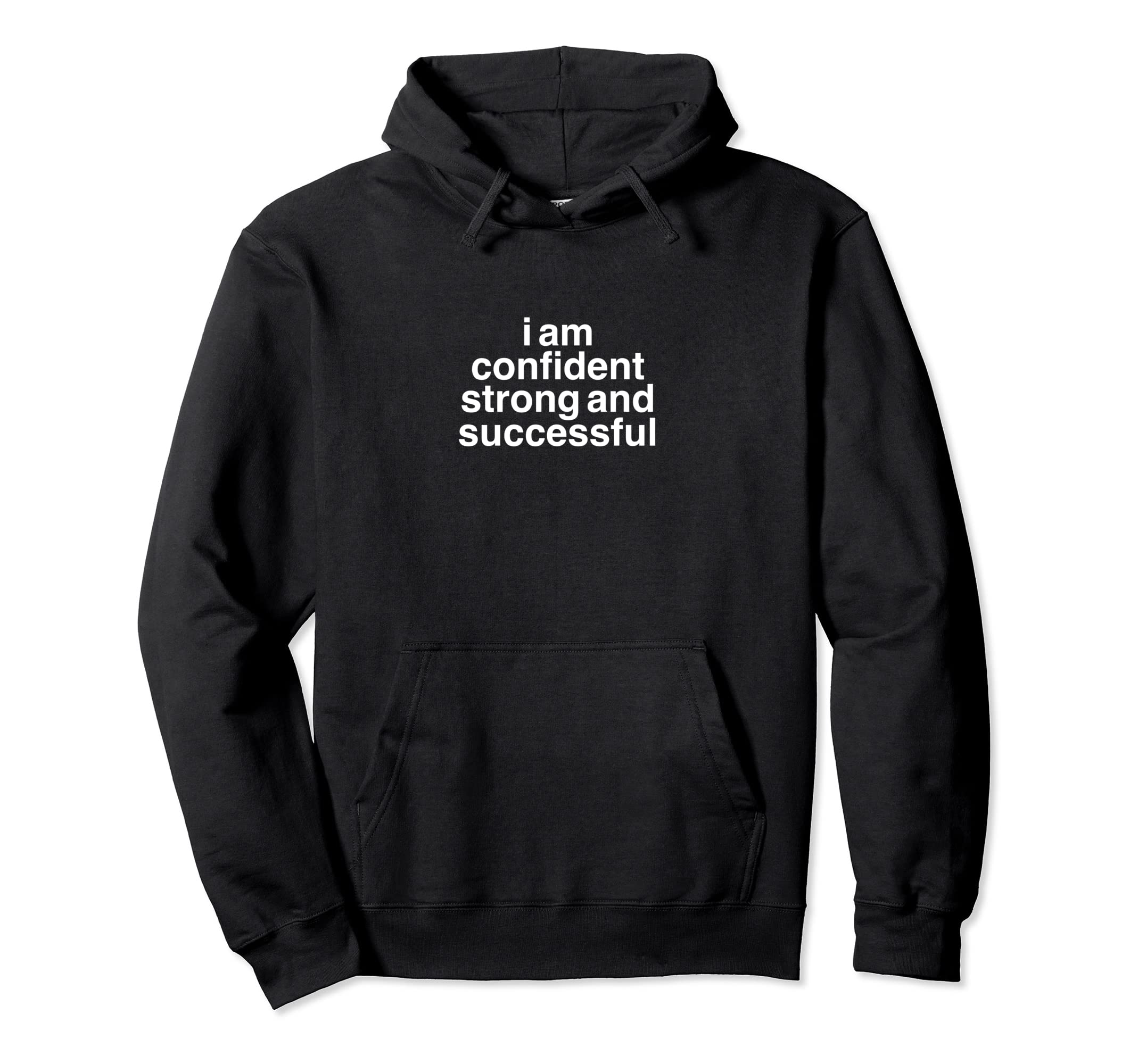 I Am Confident Strong And Successful Hoodie - Unique Graphic Men Women - T-Shirt, Sweatshirt, Hoodie