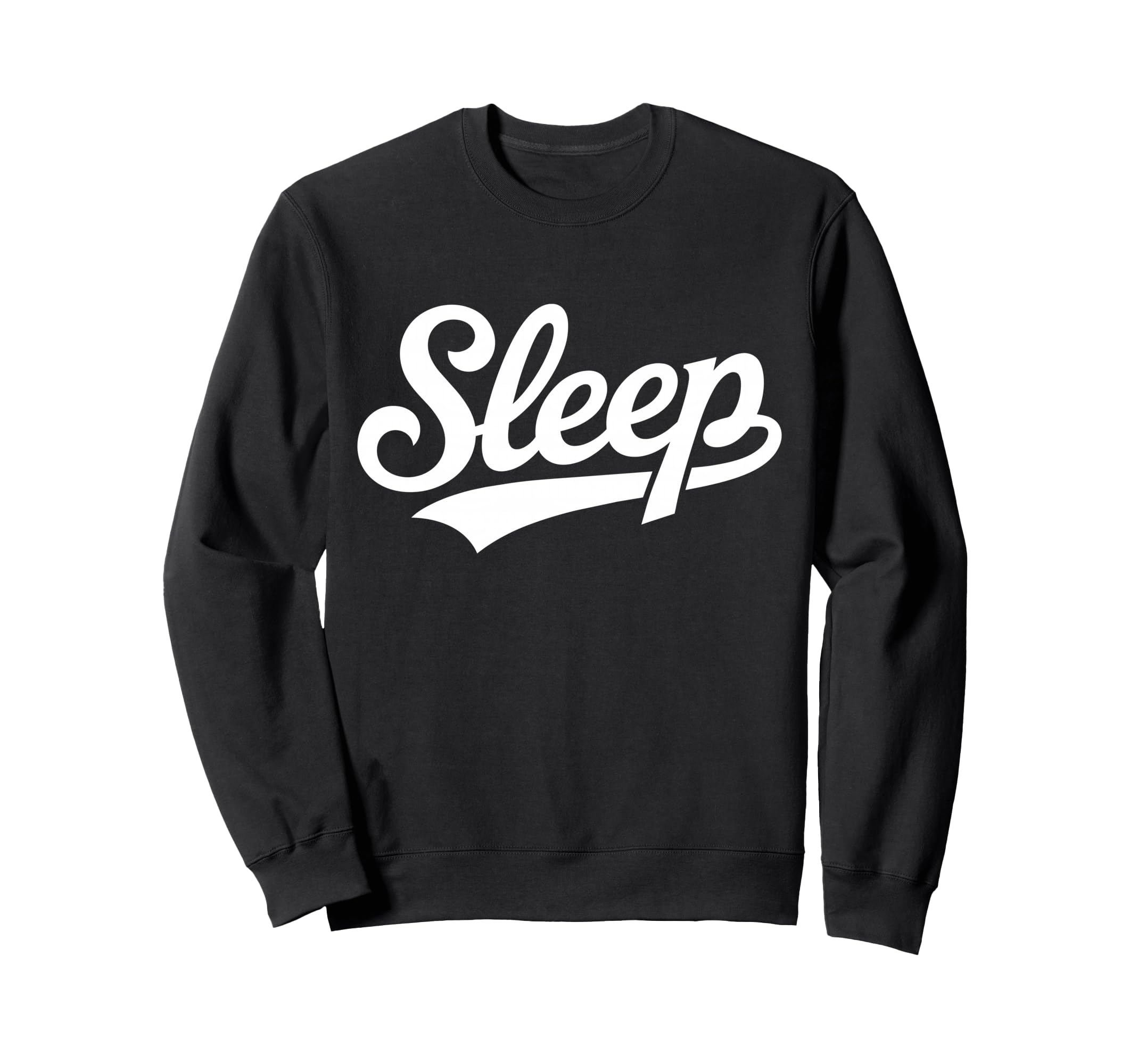 Sleep Script Typography Nap Lovers Sweatshirt - Graphic Print for Adults - T-Shirt, Sweatshirt, Hoodie