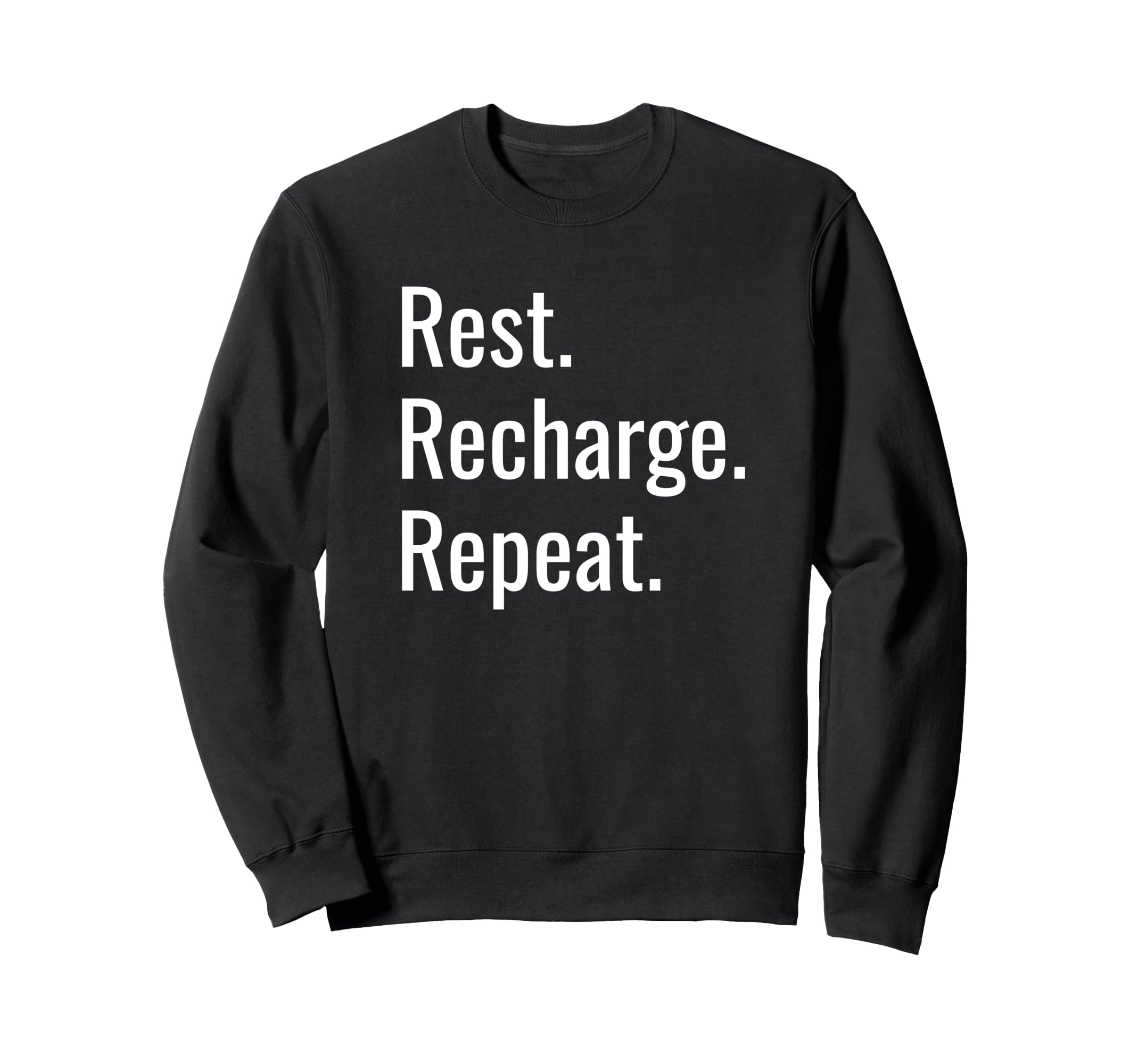 Rest Recharge Repeat Sweatshirt - Casual Everyday Wear Men Women - T-Shirt, Sweatshirt, Hoodie