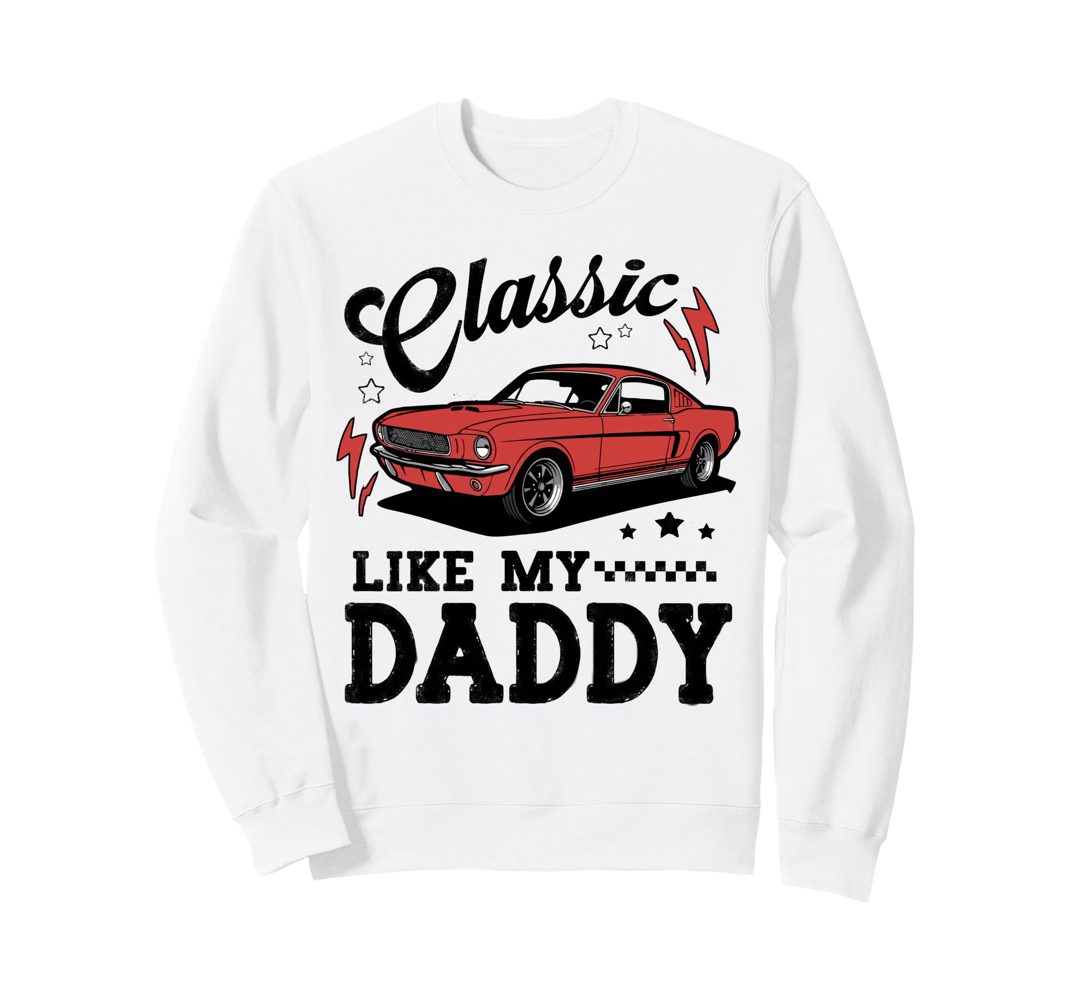 Like My Daddy Car Meme Sweatshirt - Custom Art Print for Adults - T-Shirt, Sweatshirt, Hoodie