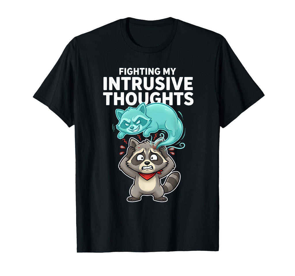 Fighting My Intrusive Thoughts Funny T-Shirt - Custom Art Print Unisex - T-Shirt, Sweatshirt, Hoodie