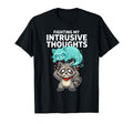 Fighting My Intrusive Thoughts Funny T-Shirt - Custom Art Print Unisex - T-Shirt, Sweatshirt, Hoodie
