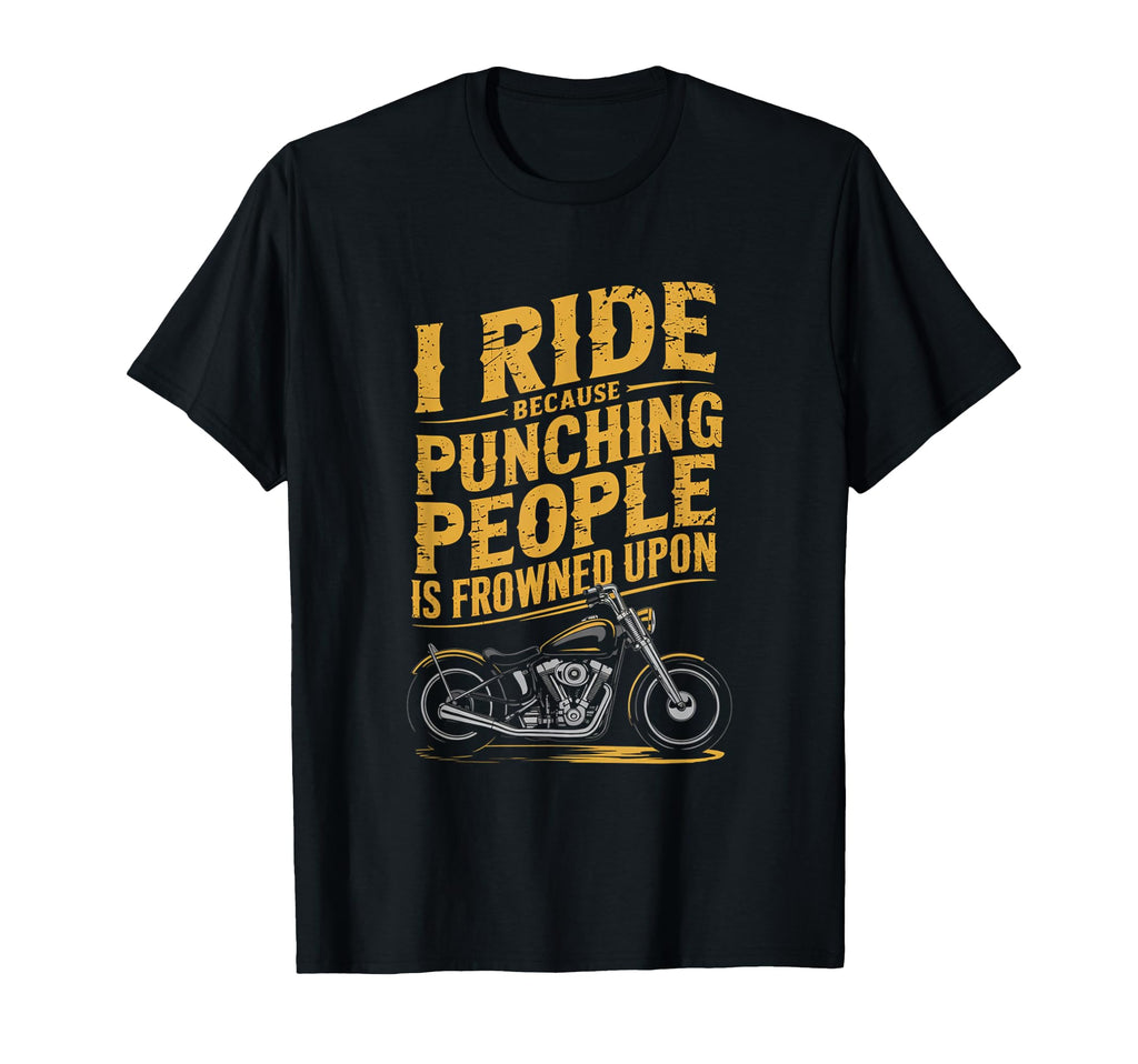 I Ride Because Motorcycle Biker T-Shirt - Casual Everyday Wear Men Women - T-Shirt, Sweatshirt, Hoodie