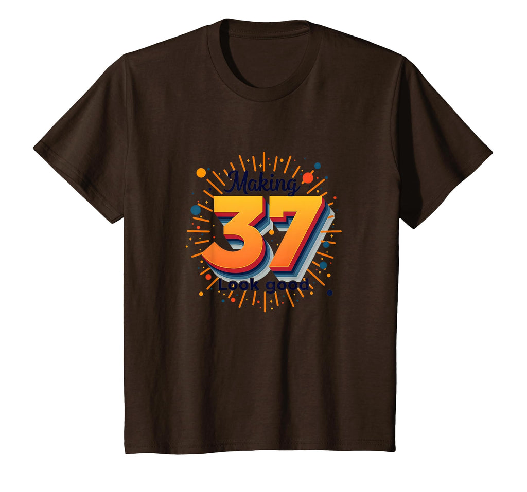 Birthday Gift Making 37 Good Typography T-Shirt - Aesthetic Graphic Unisex - T-Shirt, Sweatshirt, Hoodie