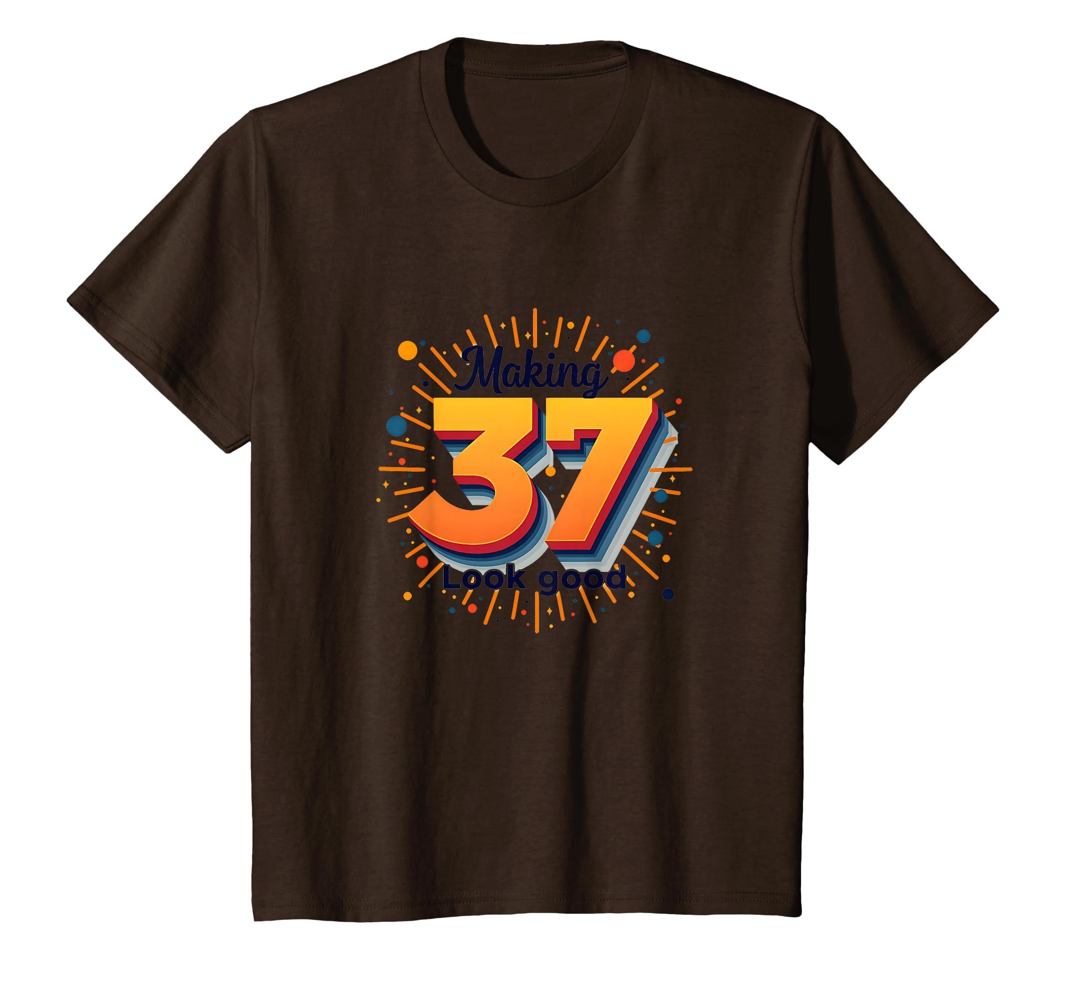 Birthday Gift Making 37 Good Typography T-Shirt - Aesthetic Graphic Unisex - T-Shirt, Sweatshirt, Hoodie