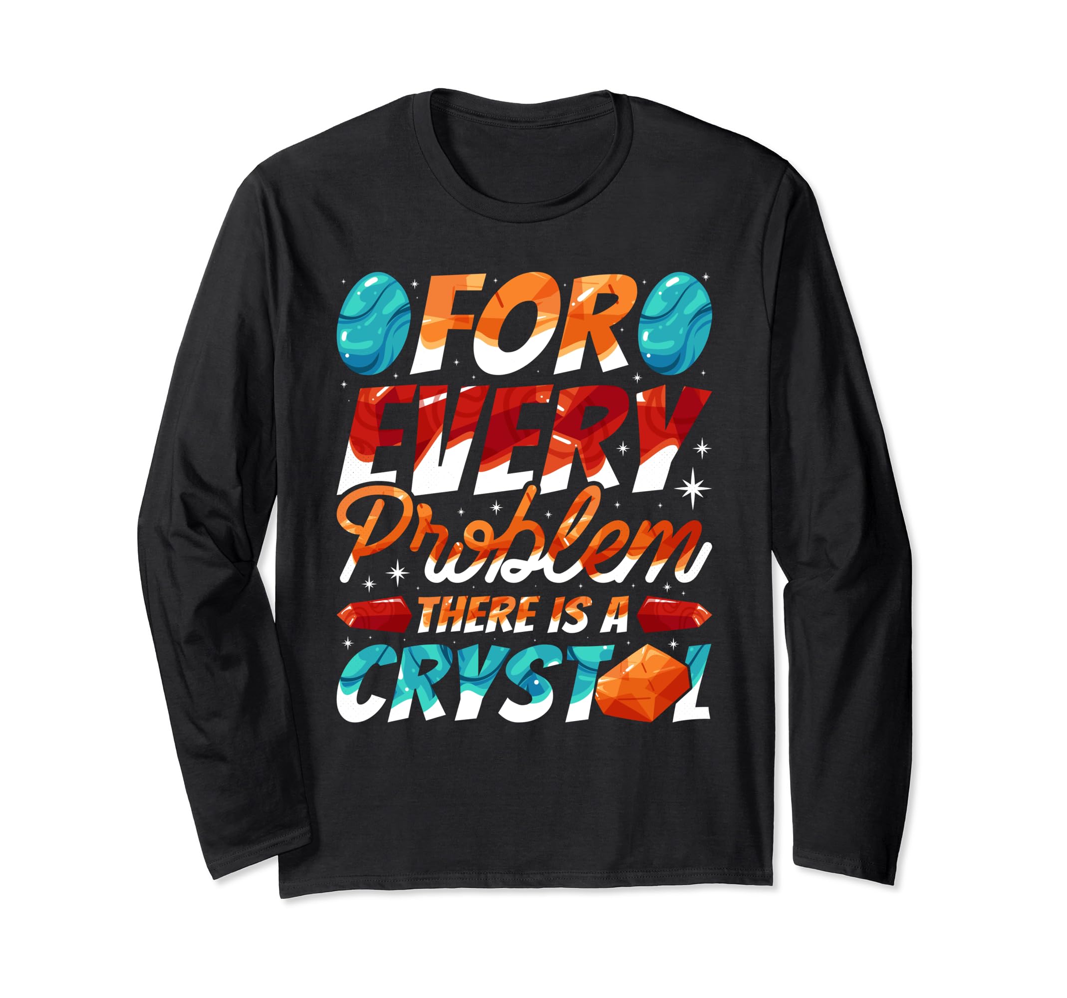 Every Problem There Is Crystal T-Shirt - Streetwear Style for Adults - T-Shirt, Sweatshirt, Hoodie