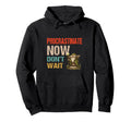 Procrastinate Now Dont Wait Funny Hoodie - Aesthetic Graphic Men Women - T-Shirt, Sweatshirt, Hoodie