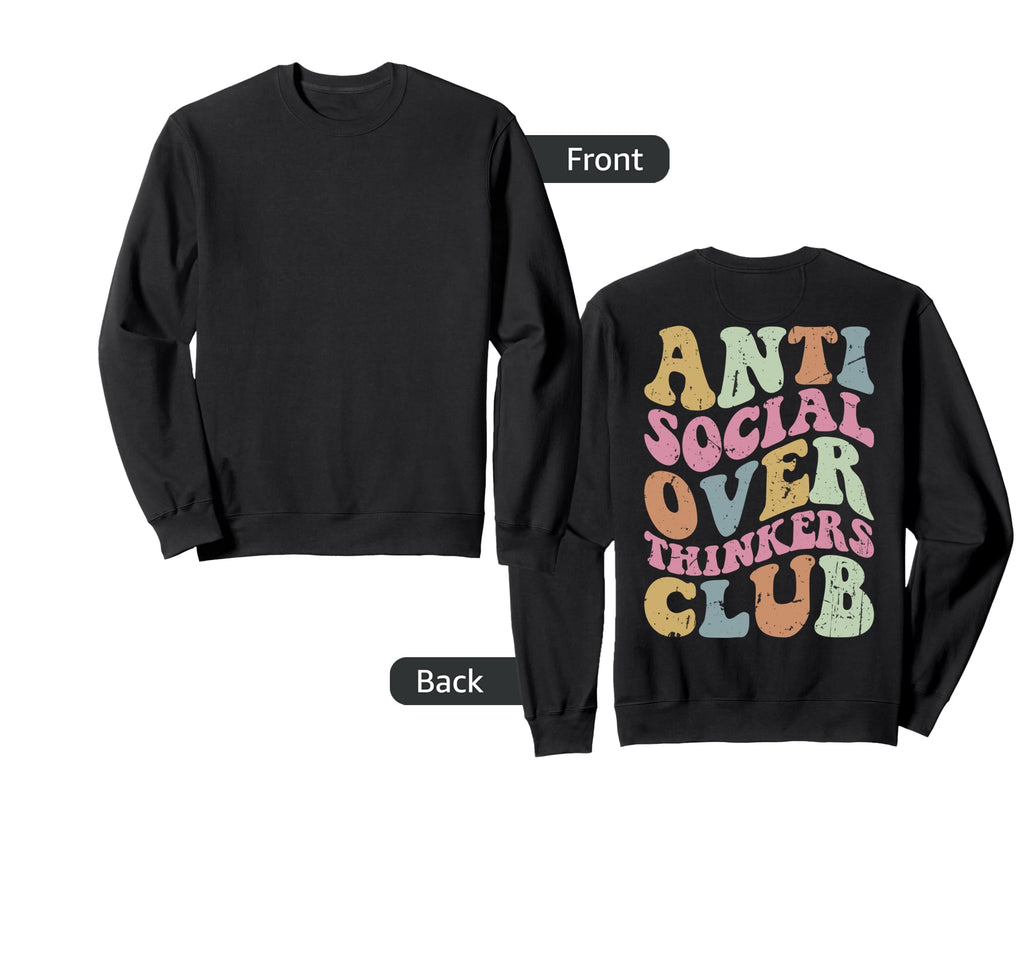 Anti Social Overthinkers Club Sweatshirt - Unique Graphic Unisex - T-Shirt, Sweatshirt, Hoodie