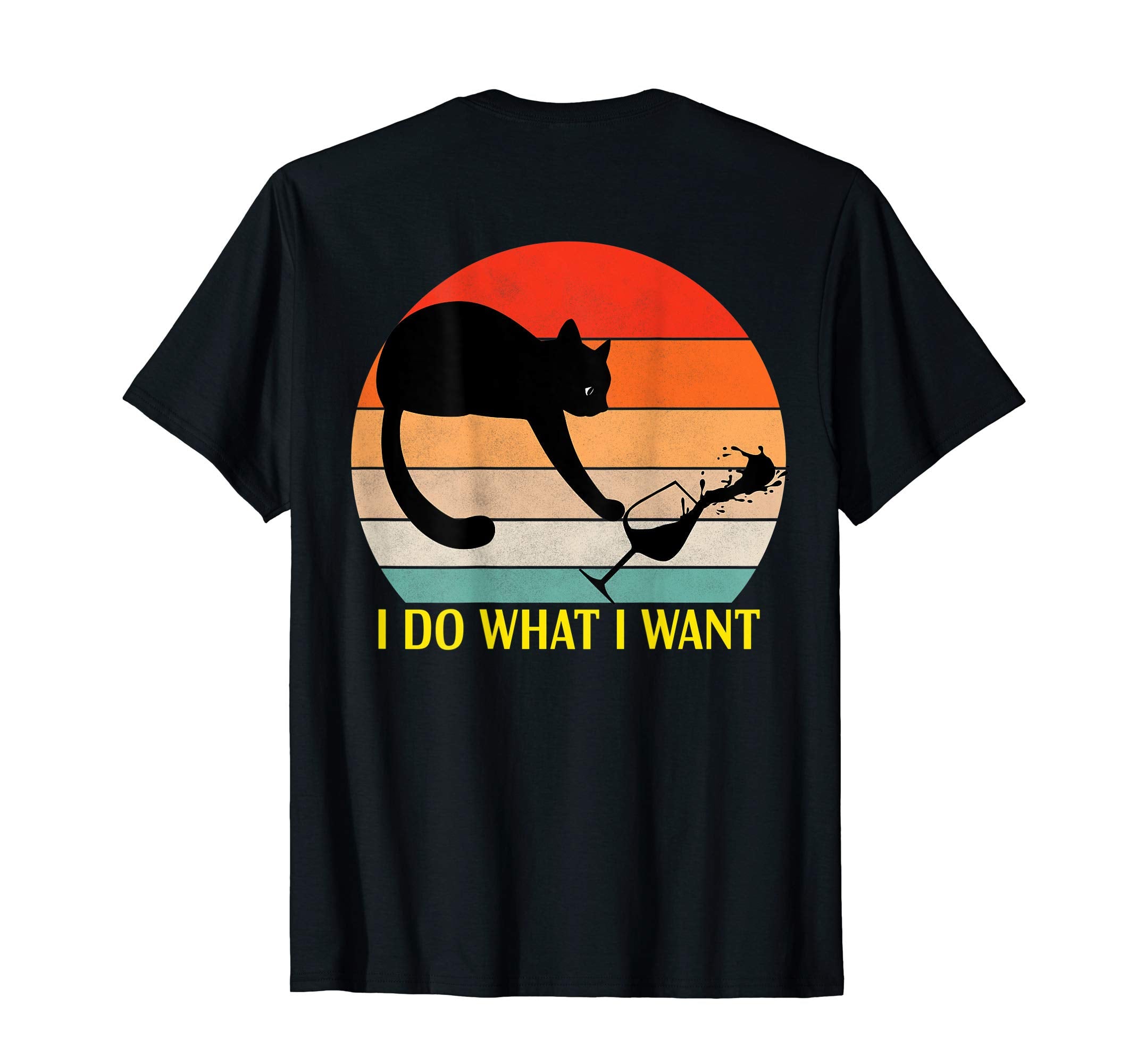 I Do What I Want Cat Wine Glass Sunset T-Shirt - Fun Novelty Design Unisex - T-Shirt, Sweatshirt, Hoodie