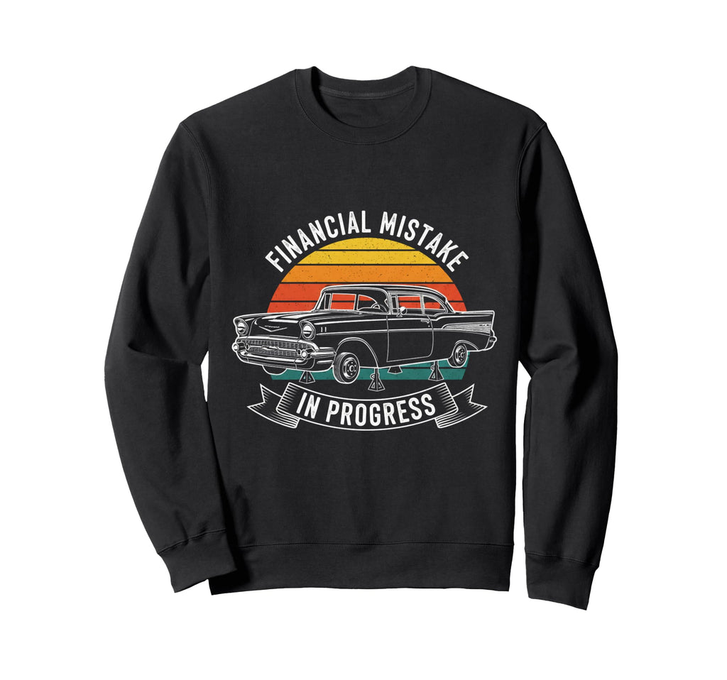 Financial Mistake Mechanic 57 Car Sweatshirt - Aesthetic Graphic for Adults - T-Shirt, Sweatshirt, Hoodie